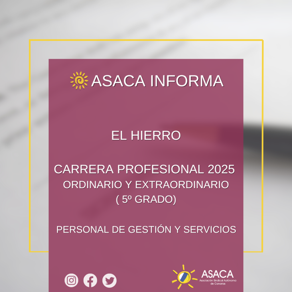 ☀️ASACA Informa:  EL HIERRO CARRERA PROFESIONAL 2025 DEFINITIVA ORDINARIO Y EXTRAORDINARIO 5º GRADO DEL PERSONAL DE GESTIÓN Y SERVICIOS