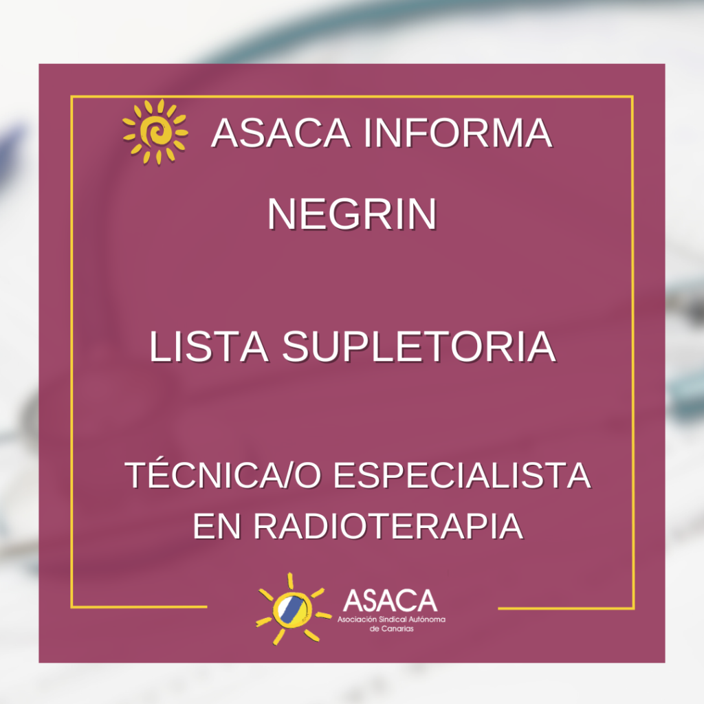 NEGRIN CONVOCATORIA URGENTE DE LISTA SUPLETORIA DE TÉCNICA/O ESPECIALISTA EN RADIOTERAPIA